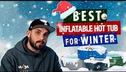 Best Inflatable Hot Tub for Winter -- Top 4 Picks!