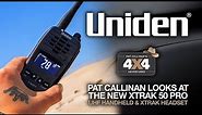 Uniden - Pat Callinan Looks at the XTRAK 50 PRO UHF Handheld and XTRAK Headset