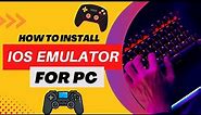 How to Install ios Emulator For Pc