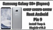 Samsung S8 Plus Root 9 | G955F Root 9 | Twrp Install Magisk SuperSU |