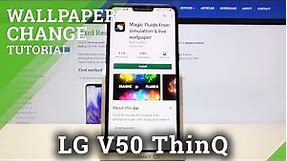 How to Download Live Wallpaper in LG V50 ThinQ – Magic Fluids Wallpaper