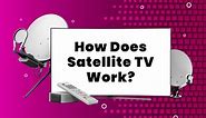 How Does Satellite TV Work?