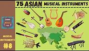 75 POPULAR ASIAN MUSICAL INSTRUMENTS | LESSON #8 | LEARNING MUSIC HUB | MUSICAL INSTRUMENTS