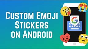 How to Create Custom Emoji Stickers on Android