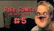Rage Comics - In Real Life 5
