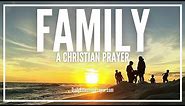 Powerful Christian Prayer For Family | Prayer For My Family