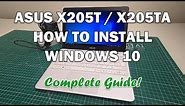 ASUS X205T - How to Install Windows 10 *COMPLETE GUIDE*