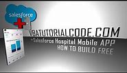 Salesforce Hospital Mobile App How To Build Free Tutorial