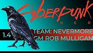CYBERPUNK RED - S1 - Session 4 - Chill Out, It's Just a Chip! - Team Nevermore - GM Rob Mulligan