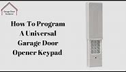 How To Program A Universal Garage Door Opener Keypad