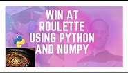 Win at Roulette using Python and NumPy