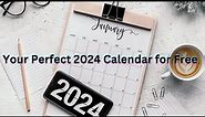 Your Perfect 2024 Calendar for Free