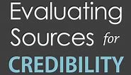 Evaluating Sources for Credibility