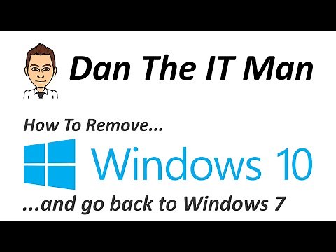 How To Remove Windows 10 and go back to Windows 7