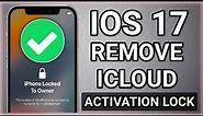 iOS 17 Bypass iCould Activation Lock ( iOS 17 iPhone Locked To Owner How To Unlock ) X/11/12/13/14