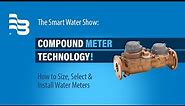 Compound Meter Technology | The Smart Water Show - Episode 19