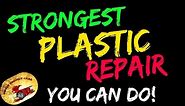 STRONGEST! Plastic Repair YOU CAN DO!