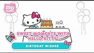 Hello Kitty "Birthday Wishes" | Sweet Moments with Hello Kitty