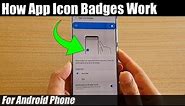 How App Icon Badges Works on Android Phones