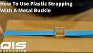 How To Use Plastic Strapping 19mm (With A Metal Buckle)