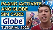 Paano iactivate ang globe sim card 2023 | How to activate globe sim card