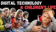 Is Digital Technology Making Children's Lives Better? Pros & Cons