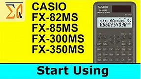Getting Started with Casio FX-300MS Plus FX-85MS FX-82MS and FX-350MS Plus Calculator