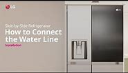 LG Refrigerator : How to Connect the Water Line | LG