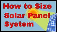 How to size a solar panel system, solar power calculation formula, how many solar panels do i need