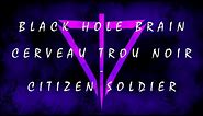 Black Hole Brain - Citizen Soldier Traduction française