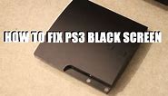 How to fix PS3 black screen / no input