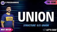 Union in C programming | Structure vs Union