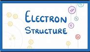 GCSE Chemistry - Electron Arrangement #8