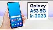 Samsung Galaxy A53 5G in 2023 - (Still Worth It?)