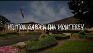 Hilton Garden Inn Monterey Review - Monterey , United States of America