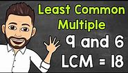 Least Common Multiple (LCM) | Math with Mr. J