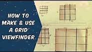 How to Make and Use a Viewfinder with a Grid