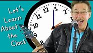 Let's Learn About the Clock | Fun Clock Song for Kids | Jack Hartmann