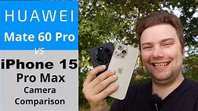 iPhone 15 Pro Max vs Mate 60 Pro Camera Comparison - There can only be one winner