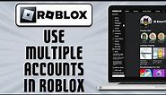 How To Use Multiple Accounts In Roblox (easy)