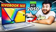 Asus VivoBook 16X (2023) - i5 12450H RTX 2050 | Best For Students??🔥