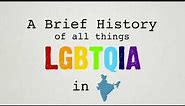 A Brief History of All Things LGBTQIA in India