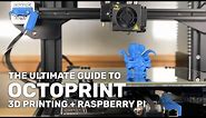 OctoPrint: Control Your 3D Printer Remotely Using a Raspberry Pi!