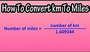 How To Convert Kilometers (km) To Miles - Formula For Kilometers (km) To Miles