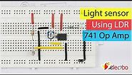 How to make Light sensor circuit using LDR, IC 741 Op Amp | Bread board