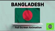 Bangladesh Flag Full Screen Animation | Bangladesh Flag Waving Animation - #BangladeshFlag