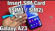 Galaxy A23: How to Insert SIM Card & Check Mobile Settings (Single Sim or Dual Sim)