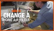 How to Change a Home Air Filter | The Home Depot