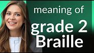 Understanding Grade 2 Braille: A Comprehensive Guide