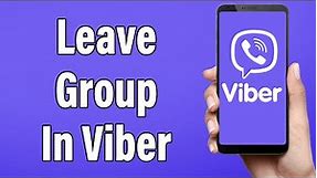 How To Leave Group In Viber 2022 | Leave Viber Group Chat | Viber Mobile App